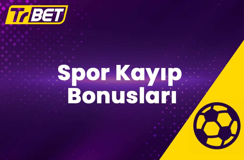 TrBet Spor Kayıp Bonusları