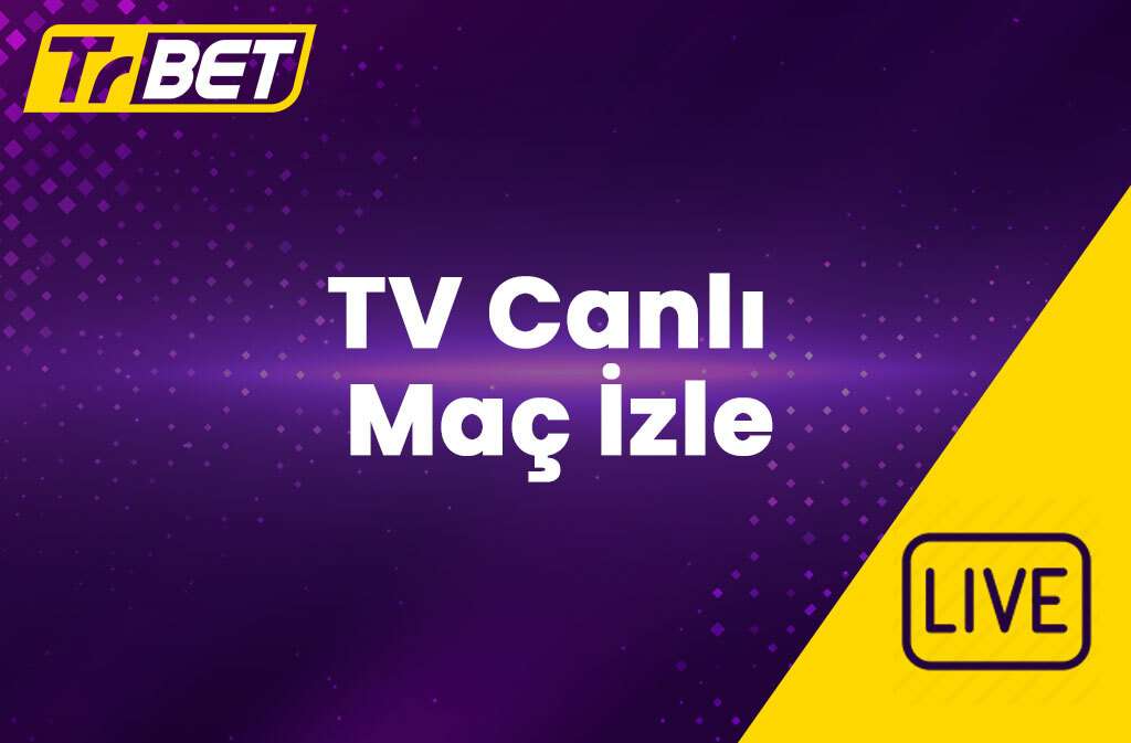 TrBet TV Canlı Maç İzle