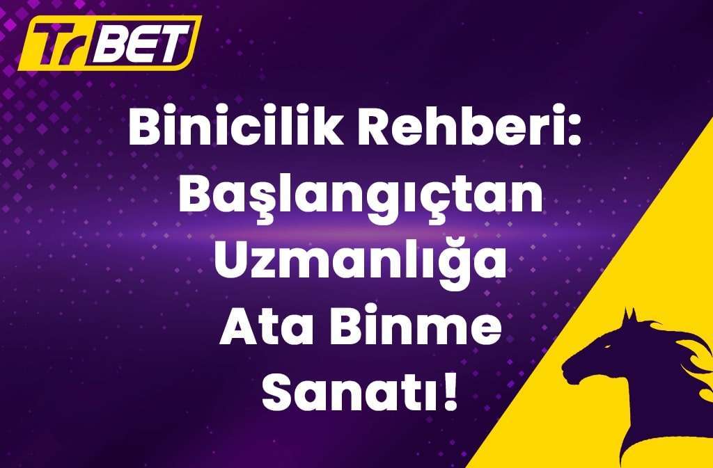 Binicilik Rehberi: Başlangıçtan Uzmanlığa Ata Binme Sanatı!