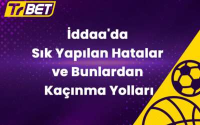 İddaa’da Sık Yapılan Hatalar ve Bunlardan Kaçınma Yolları