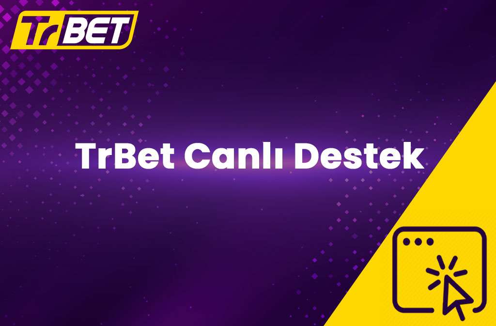 TrBet Canlı Destek