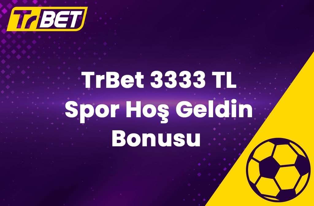 TrBet 3333 TL Spor Hoş Geldin Bonusu