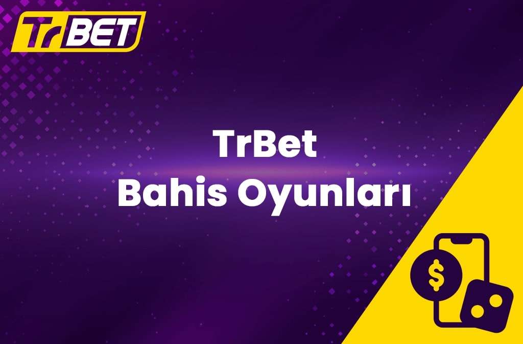 TrBet Bahis Oyunları