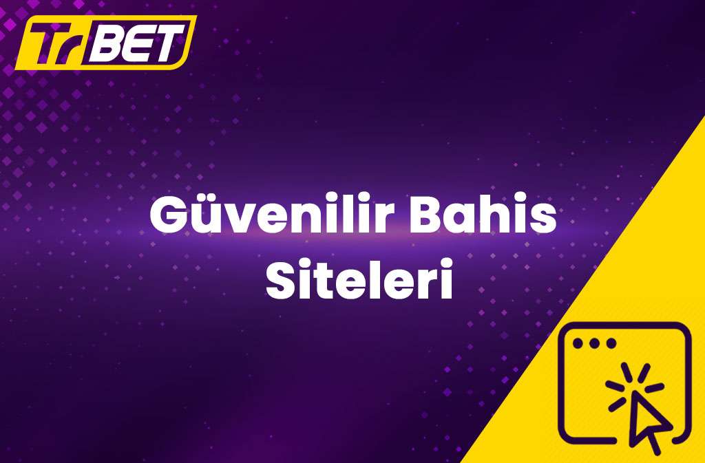 Güvenilir Bahis Siteleri