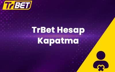TrBet Hesap Kapatma