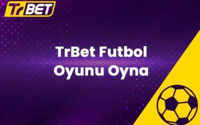 TrBet Futbol Oyunu Oyna