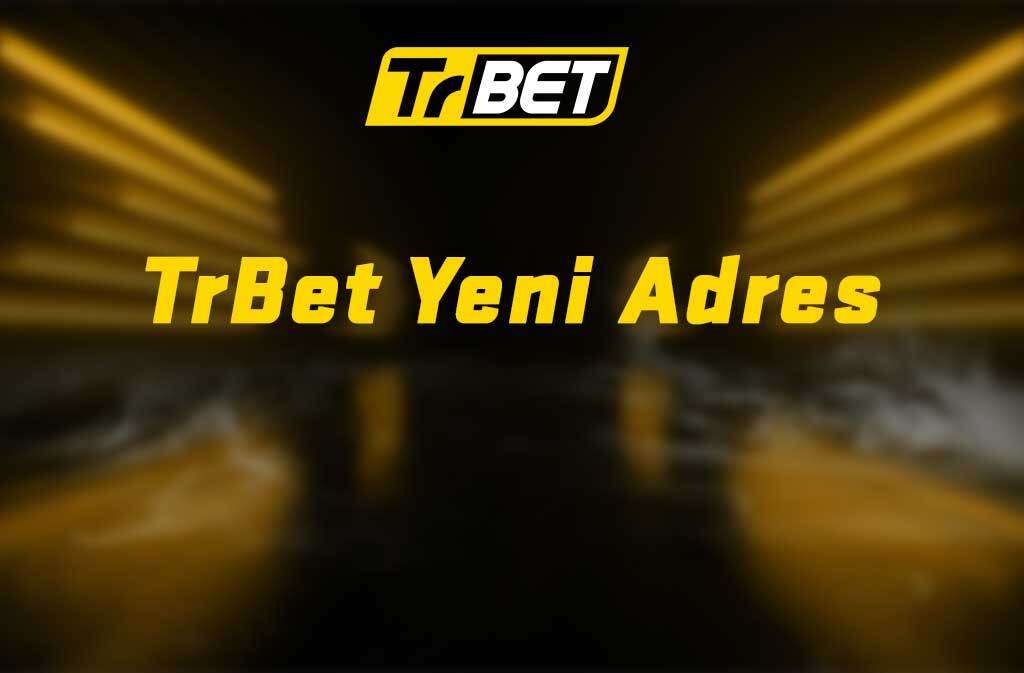 TrBet Yeni Adres