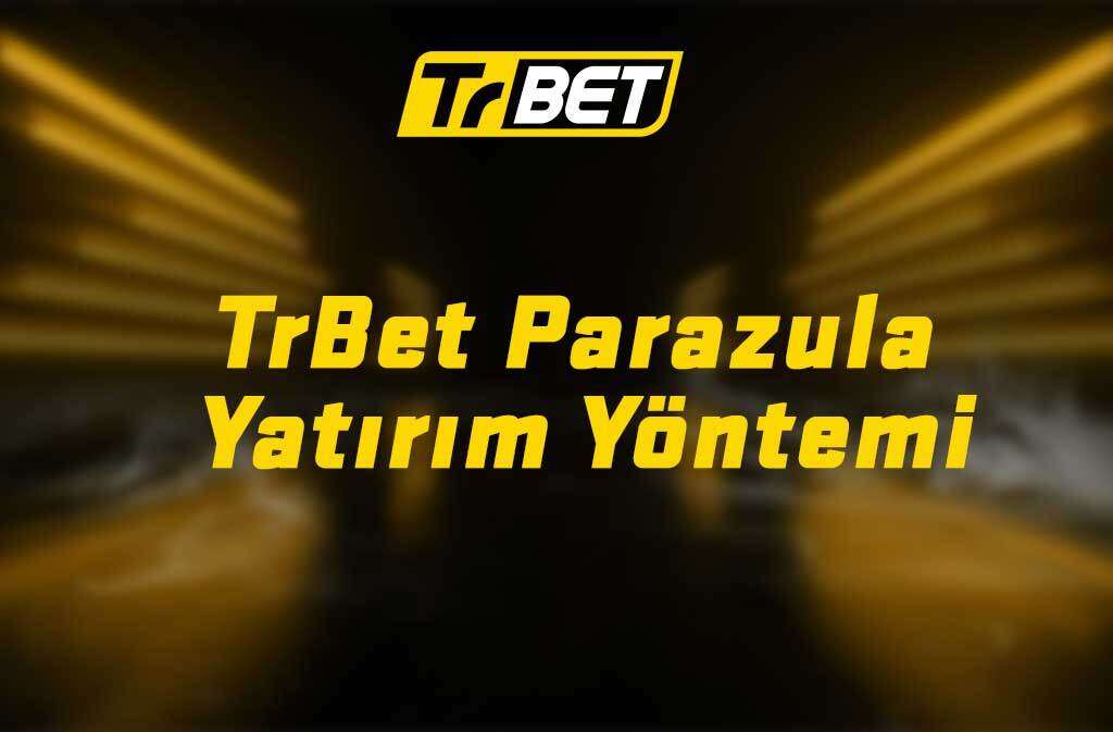 TrBet Parazula Yatırım Yöntemi