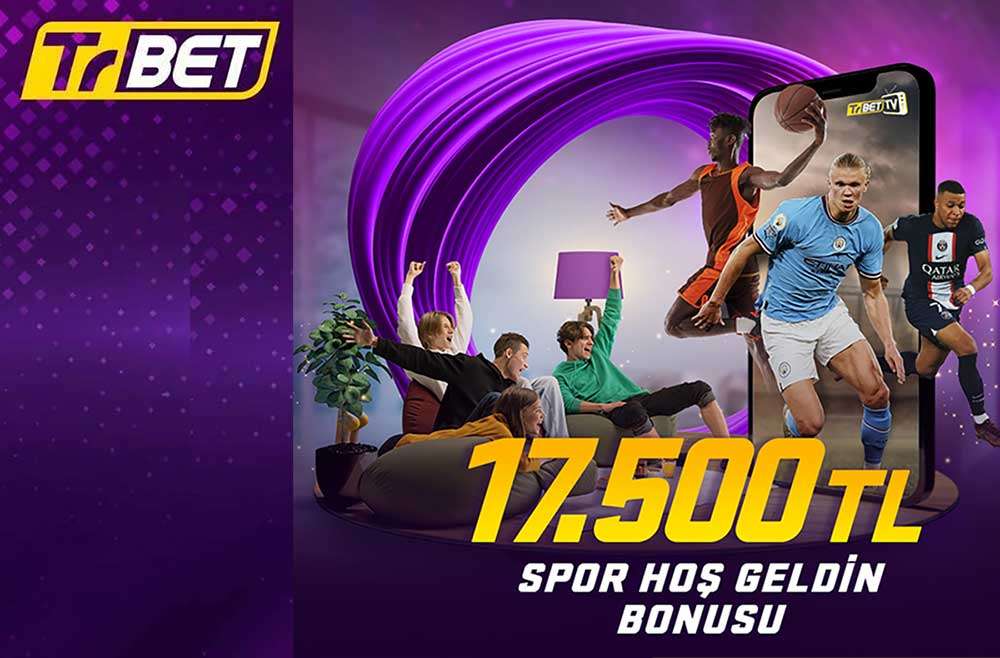 TrBet 17.500 TL Spor Hoş Geldin Bonusu