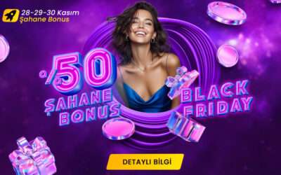 Black Friday Fırsatı %50 Bonus
